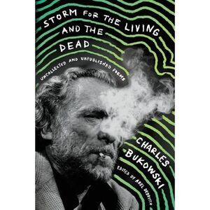 Storm for the Living and the Dead: Uncollected and Unpublished Poems -- Charles